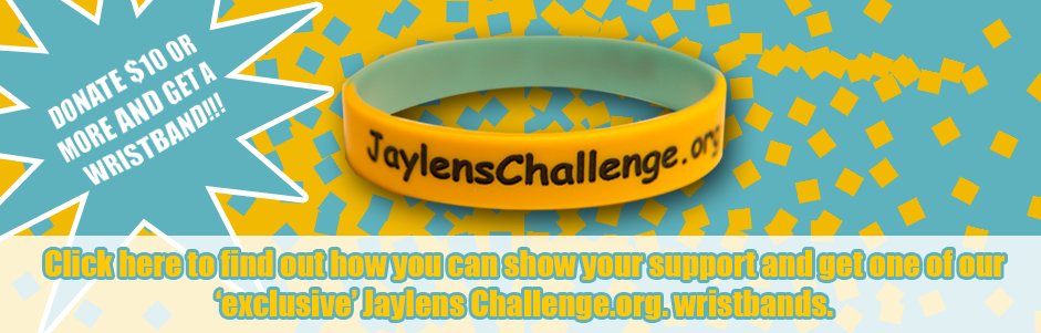 Jaylens Challenge Foundation, Inc - Wristband Donation